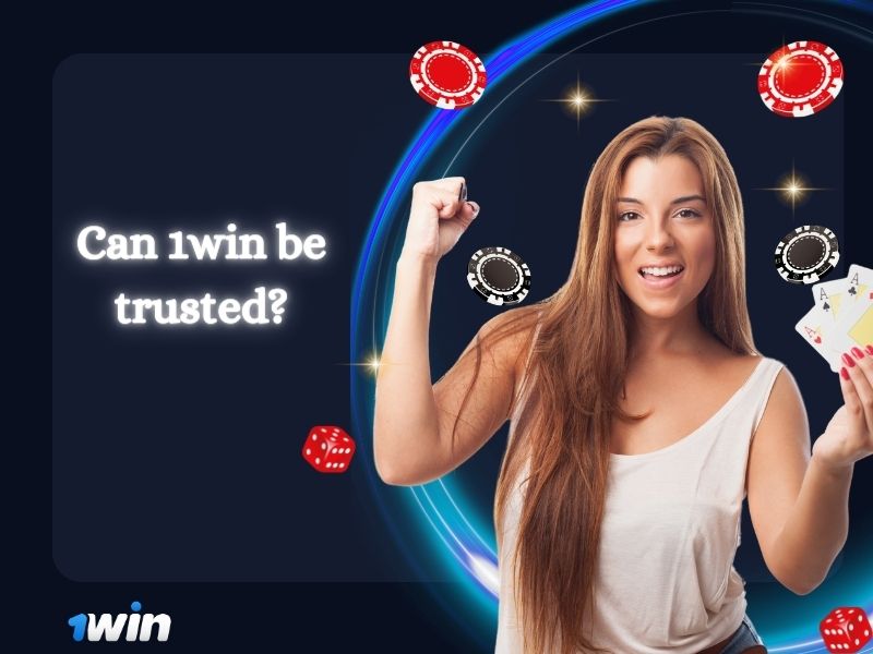 Is 1win trustworthy?